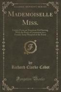 Mademoiselle Miss. di Richard Clarke Cabot edito da Forgotten Books