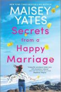 Secrets from a Happy Marriage di Maisey Yates edito da HARLEQUIN SALES CORP