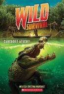 Crocodile Rescue] (Wild Survival #1), Volume 1 di Melissa Christina Marquez edito da SCHOLASTIC