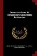 Demonstrationes Ad Ebraeorvm Grammaticam Pertinentes di Johann Christoph Decker edito da CHIZINE PUBN