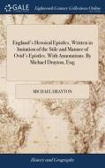 England's Heroical Epistles, Written In di MICHAEL DRAYTON edito da Lightning Source Uk Ltd