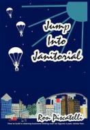 Jump Into Janitorial di Ron Piscatelli edito da AuthorHouse