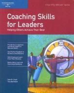 Coaching Skills for Leaders: Helping Others Reach Their Potential di Sam R. Lloyd, Tina Berthelot edito da Crisp Learning