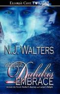 Dalakis Embrace - Dalakis Passion di N J Walters edito da Ellora\'s Cave