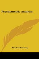 Psychometric Analysis di Max Freedom Long edito da Kessinger Publishing