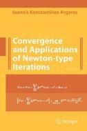 Convergence and Applications of Newton-type Iterations di Ioannis K. Argyros edito da Springer New York