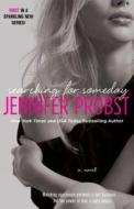 Searching for Someday di Jennifer Probst edito da Gallery Books