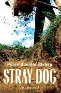 Stray Dog di Peter Quentin Bishop edito da OUTSKIRTS PR