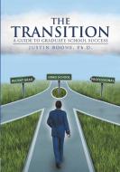 The Transition di Ph. D. Justin Boone edito da Lulu Publishing Services