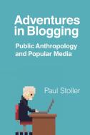 Adventures in Blogging di Paul Stoller edito da University of Toronto Press