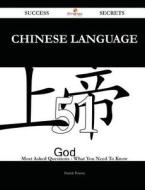 Chinese Language 51 Success Secrets - 51 Most Asked Questions on Chinese Language - What You Need to Know di Patrick Powers edito da Emereo Publishing