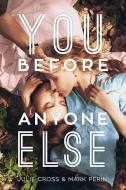 You Before Anyone Else di Julie Cross, Mark Perini edito da SOURCEBOOKS FIRE
