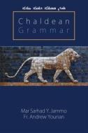 Chaldean Grammar di Mar Sarhad y. Jammo edito da Createspace