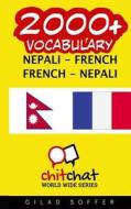 2000+ Nepali - French French - Nepali Vocabulary di Gilad Soffer edito da Createspace