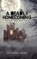 A Deadly Homecoming di Jane Bennett Munro edito da iUniverse