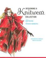Designing A Knitwear Collection di Lisa D'Onofrio-Ferrezza, Marilyn Hefferen edito da Bloomsbury Publishing Plc