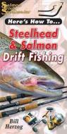 Steelhead & Salmon Drift Fishing (Here's How To, ) di William "Bill" Herzog, Bill Herzog edito da FRANK AMATO PUBN