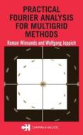 Practical Fourier Analysis for Multigrid Methods di Roman Wienands edito da Chapman and Hall/CRC