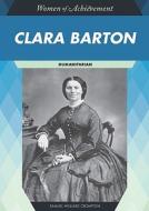 Clara Barton di Samuel Willard Crompton edito da Chelsea House Publishers