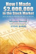 How I Made $2,000,000 in the Stock Market di Darvas Nicolas, Steve Burns edito da www.bnpublishing.net