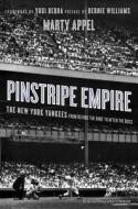 Pinstripe Empire di Marty Appel edito da Bloomsbury Publishing Plc