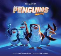 The Art Of Penguins Of Madagascar di Barbara Robertson edito da Insight Editions