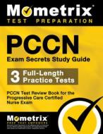 PCCN Exam Secrets: PCCN Test Review for the Progressive Care Certified Nurse Exam di Mometrix Media edito da MOMETRIX MEDIA LLC