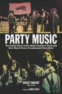 Party Music di Rickey Vincent edito da Chicago Review Press