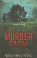 The Murder Farm di Andrea Maria Schenkel edito da QUERCUS PUB INC