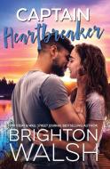 Captain Heartbreaker di Brighton Walsh edito da Bright Publishing