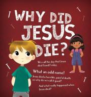 Why Did Jesus Die - Packs of 25: Pack of 25 di Alison Mitchell edito da GOOD BOOK CO