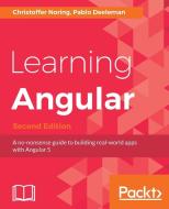 Learning Angular - Second Edition di Christoffer Noring, Pablo Deeleman edito da Packt Publishing