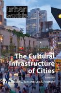 The Cultural Infrastructure Of Cities edito da Agenda Publishing