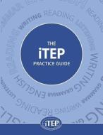 The Itep Practice Guide di Llc Itep International edito da INDEPENDENTLY PUBLISHED