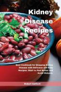 Kidney Disease Recipes di Ashford Robert Ashford edito da Flower Books Ltd