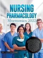 Nursing Pharmacology Mnemonics 2022 di B&B Communication edito da B&B communication