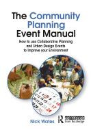 The Community Planning Event Manual di Nick Wates, John Thompson edito da Taylor & Francis Ltd