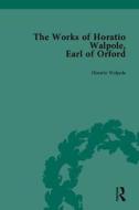 The Works Of Horatio Walpole, Earl Of Orford di Peter Sabor edito da Taylor & Francis Ltd