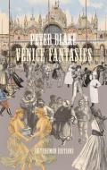 Venice Fantasies di Peter Blake, Marco Livingstone edito da Enitharmon Press
