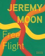 Jeremy Moon: Free Flight edito da BLACK DOG ARCHITECTURE
