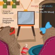 Mazy and Molly and the No TV Week di Cindy Lurie edito da Pen It! Publications, LLC