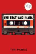 The Best Laid Plans di Tim Parks edito da Deborah Quick