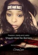 Freedom, Liberty And Justice Should Hold di GINA LUV edito da Lightning Source Uk Ltd