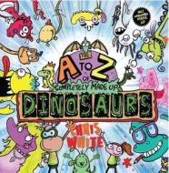 The A to Z of Completely Made Up Dinosaurs di Chris White edito da CABOODLE BOOKS