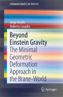 Beyond Einstein Gravity di Roberto Casadio, Jorge Ovalle edito da Springer International Publishing