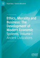 Ethics, Morality and Business: The Development of Modern Economic Systems, Volume I di Victoria Miroshnik, Dipak Basu edito da Springer International Publishing