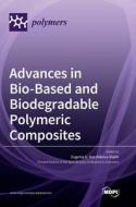 Advances in Bio-Based and Biodegradable Polymeric Composites edito da MDPI AG