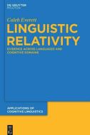 Linguistic Relativity di Caleb Everett edito da de Gruyter Mouton