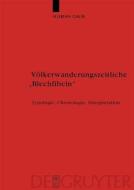 Volkerwanderungszeitliche "Blechfibeln": Typologie, Chronologie, Interpretation di Florian Gau, Florian Gauss edito da Walter de Gruyter
