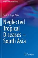 Neglected Tropical Diseases - South Asia edito da Springer International Publishing Ag